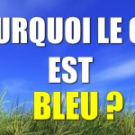 Pourquoi le ciel est bleu ?