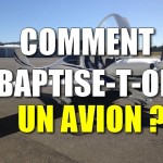 Comment baptise-t-on un avion?